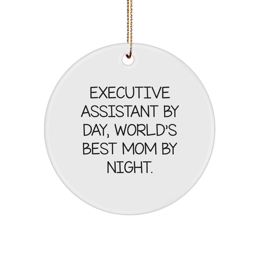 Executive Assistant Gifts by Day, World's Best Mom Gifts for Christmas, Circle Ornament with Funny Quote - Image 1