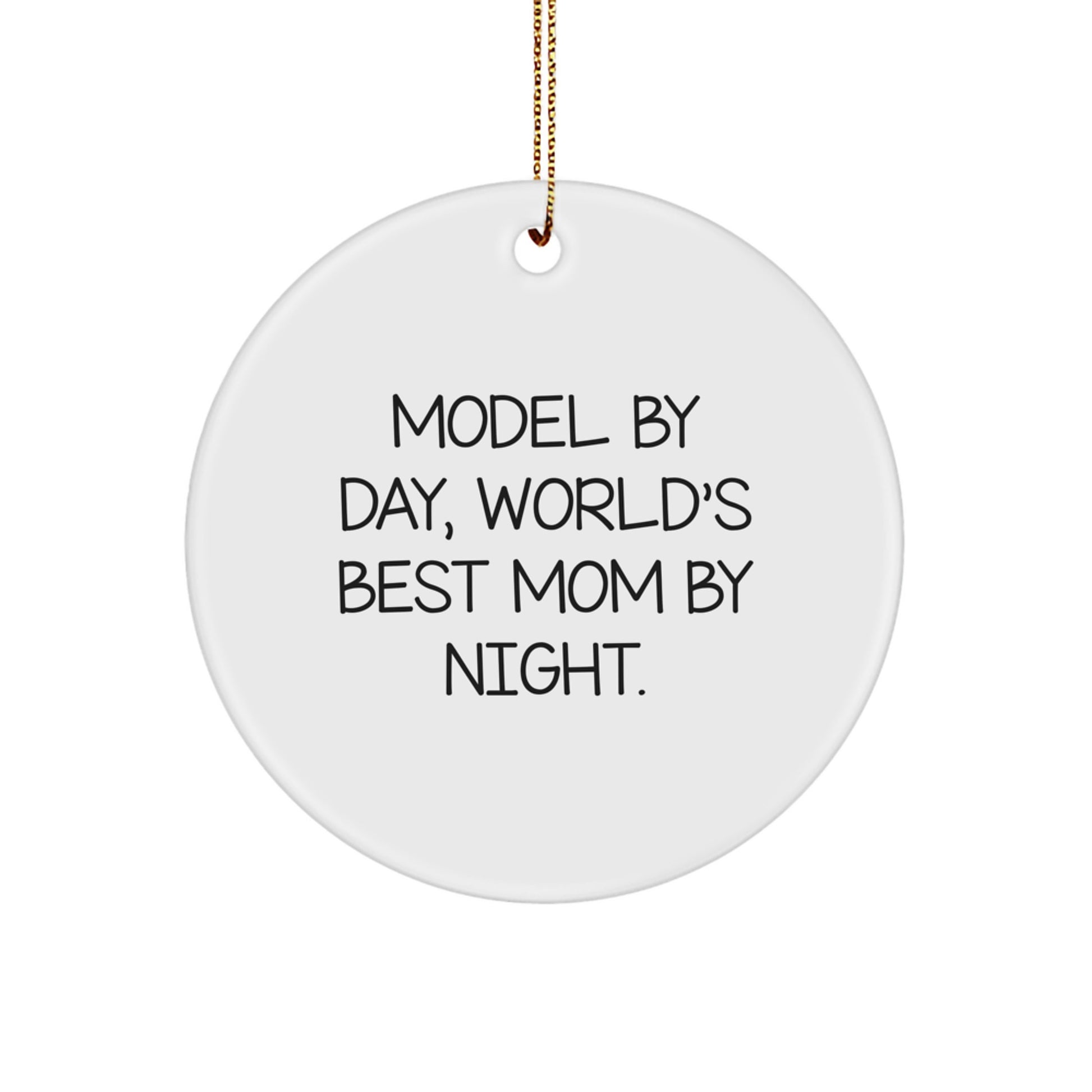 Funny Model Gifts from Mom, Cute Circle Ornament for Model By Day, World's Best Mom By Night, Perfect Christmas Unique Gift for Model Enthusiasts - Image 1