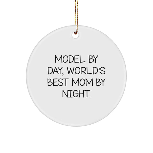 Funny Model Gifts from Mom, Cute Circle Ornament for Model By Day, World's Best Mom By Night, Perfect Christmas Unique Gift for Model Enthusiasts - Image 1