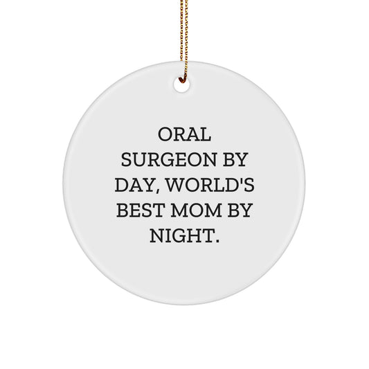 Oral Surgeon Gifts from Friends, World's Best Mom By Night - Funny Circle Ornament for Christmas, 'Oral Surgeon By Day, World's Best Mom By Night.' - Image 1