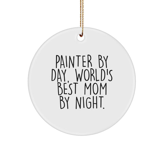 Funny Painter Gifts by Day Circle Ornament, World's Best Mom by Night, Unique Christmas Decor, Gifts for Painter Friends Family - Image 1