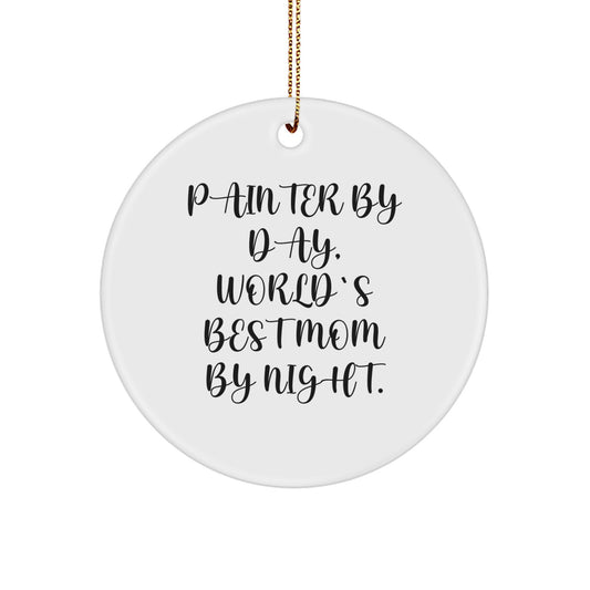 Funny 'Painter By Day, World's Best Mom By Night.' Circle Ornament Gifts for Painter Friends and Family from Mom - Image 1