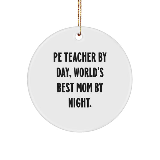 Funny PE Teacher Gifts for Men from Wife - Circle Ornament Pe Teacher By Day, World's Best Mom By Night. - Image 1