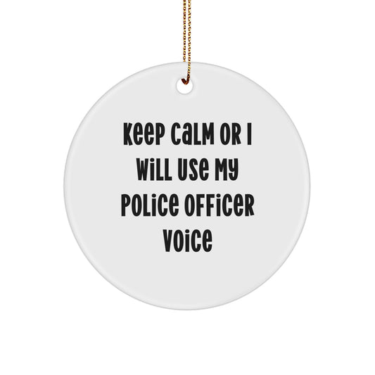 Funny Police Officer Gifts, Keep Calm Or I Will Use My Police Officer Voice Circle Ornament, Holiday Gifts for Police Officers Men Women Friends Christmas - Image 1