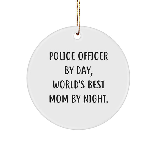 Police Officer Gifts by Day, Mom by Night - Funny Circle Ornament for Christmas - Unique Gifts from Friends or Family to Police Officer - Image 1