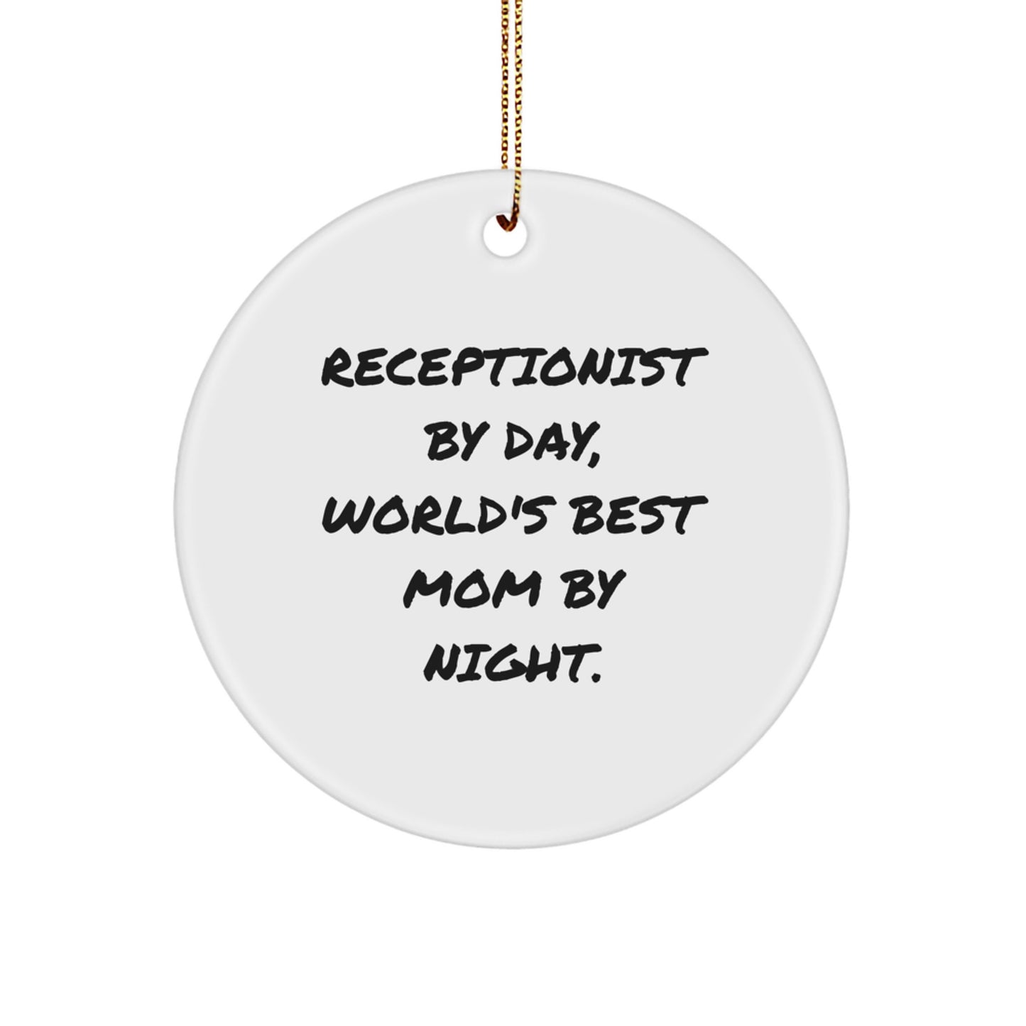 Receptionist Gifts from Family - Funny 'Receptionist By Day, World's Best Mom By Night.' Circle Ornament, Christmas Unique Gifts for Receptionist - Image 1