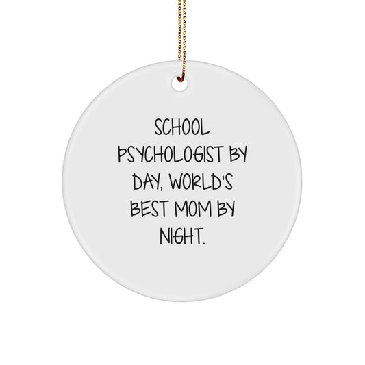 Funny School Psychologist Gifts for Christmas - 'School Psychologist By Day, World's Best Mom By Night.' Circle Ornament from Friends and Family - Image 1