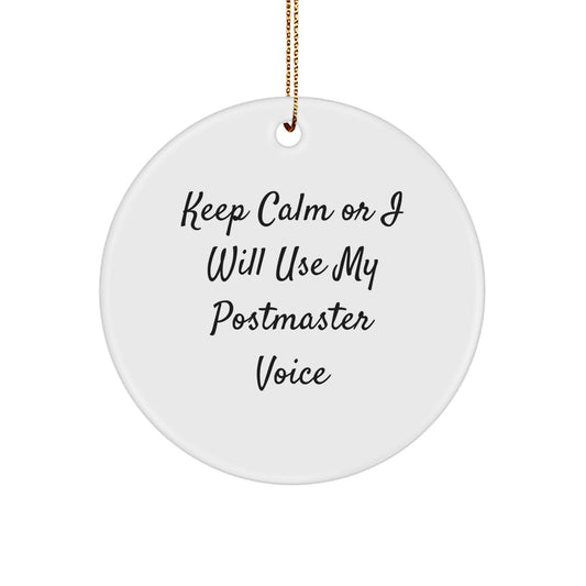 Funny Postmaster Gifts from Friends - Keep Calm Or I Will Use My Postmaster Voice Christmas Circle Ornament for Postmaster - Image 1