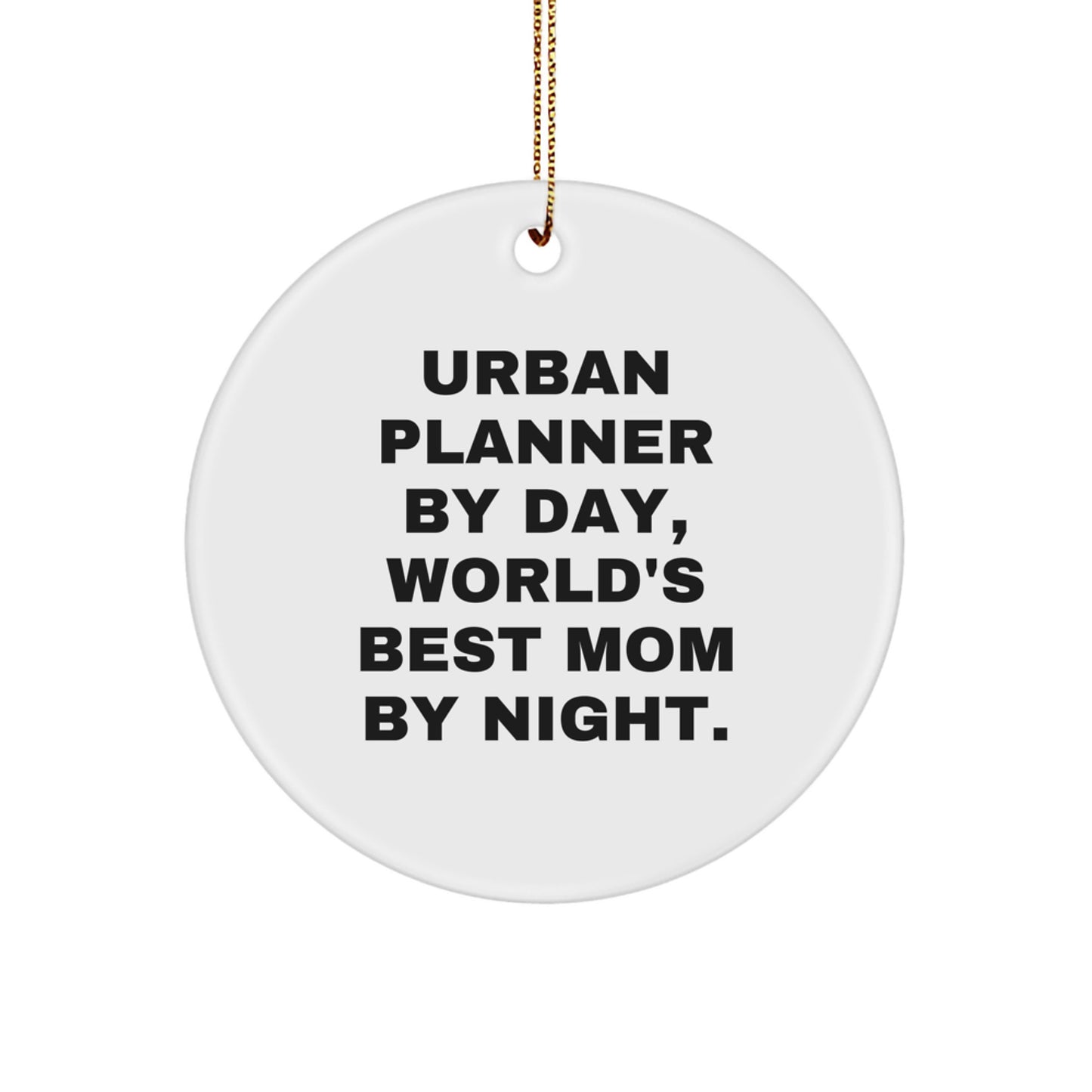 Urban Planner Gifts from Friends, Family, or Coworkers - World's Best Mom Circle Ornament, Funny Quote, Christmas Unique Presents - Image 1