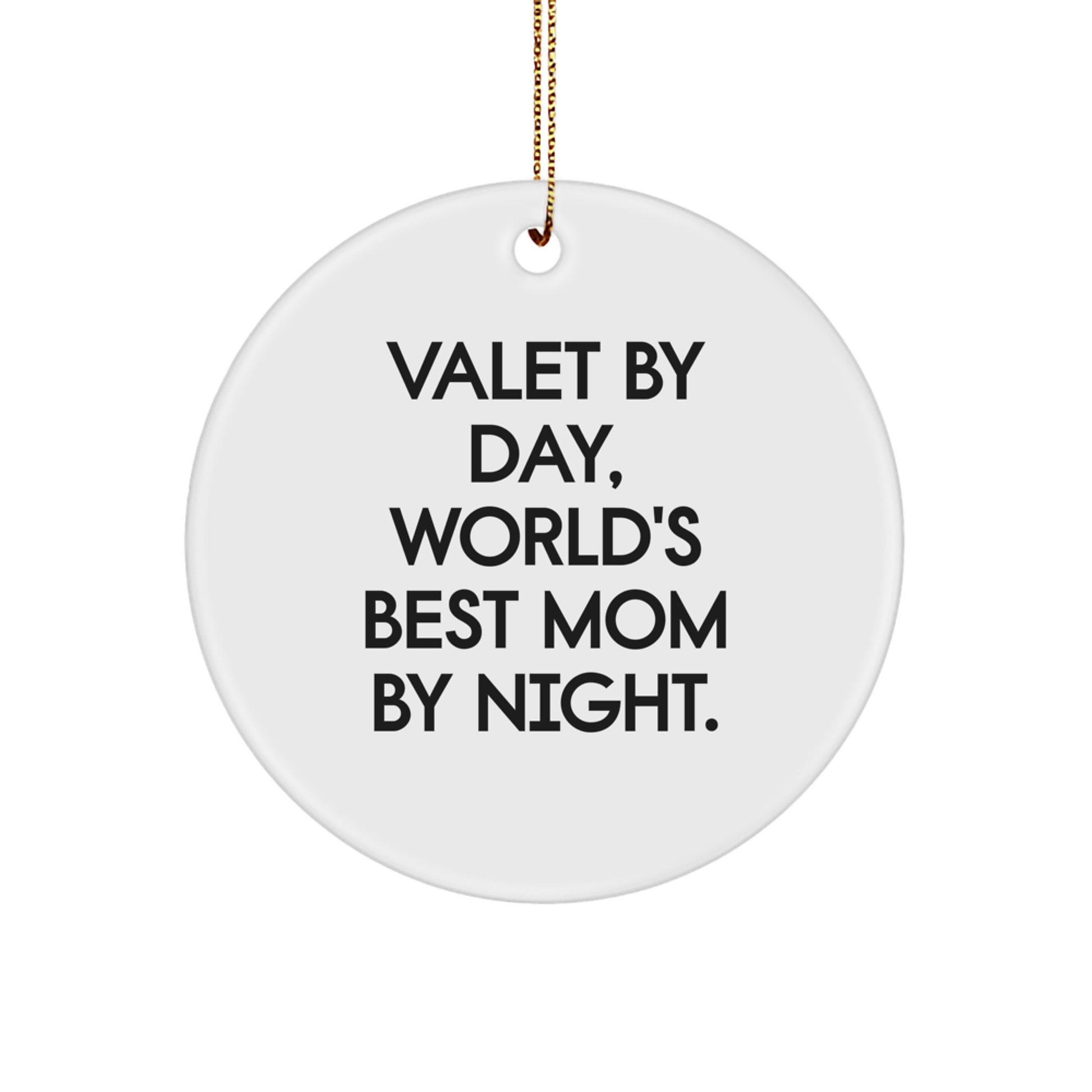 Gifts from World's Best Mom for Valet By Day, Circle Ornament for Christmas - Image 1