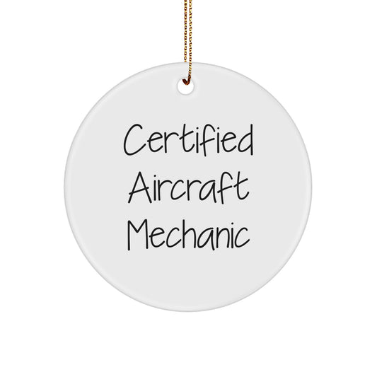 Funny Aircraft Mechanic Gifts from Friends for Certified Aircraft Mechanic Christmas Unique Ornaments, Circle Shaped, Aircraft Mechanic Lover - Image 1
