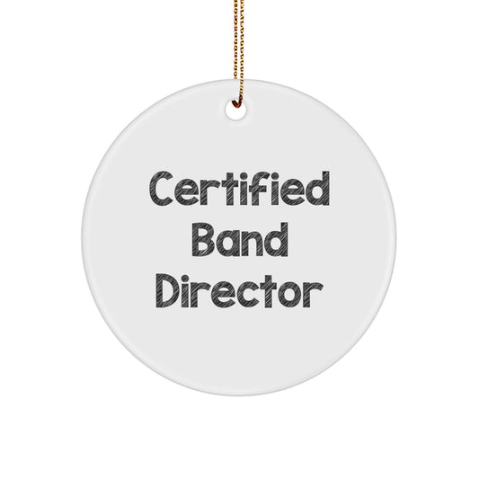 Funny Certified Band Director Gifts from Friends, Unique Circle Ornament for Band Director Men, White, Christmas Unique Gifts - Image 1