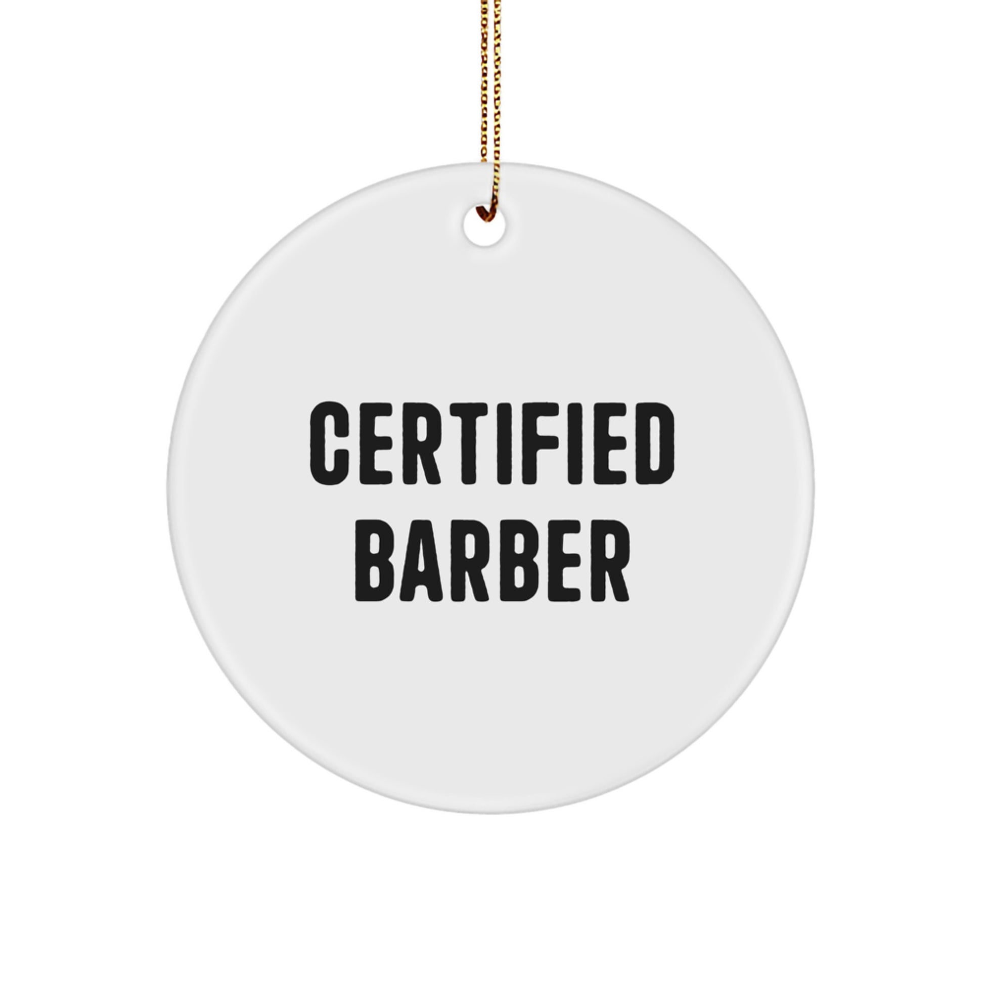 Funny Certified Barber Circle Ornament, Gifts from Men to Friends for Barber, Christmas Unique Gifts - Image 1