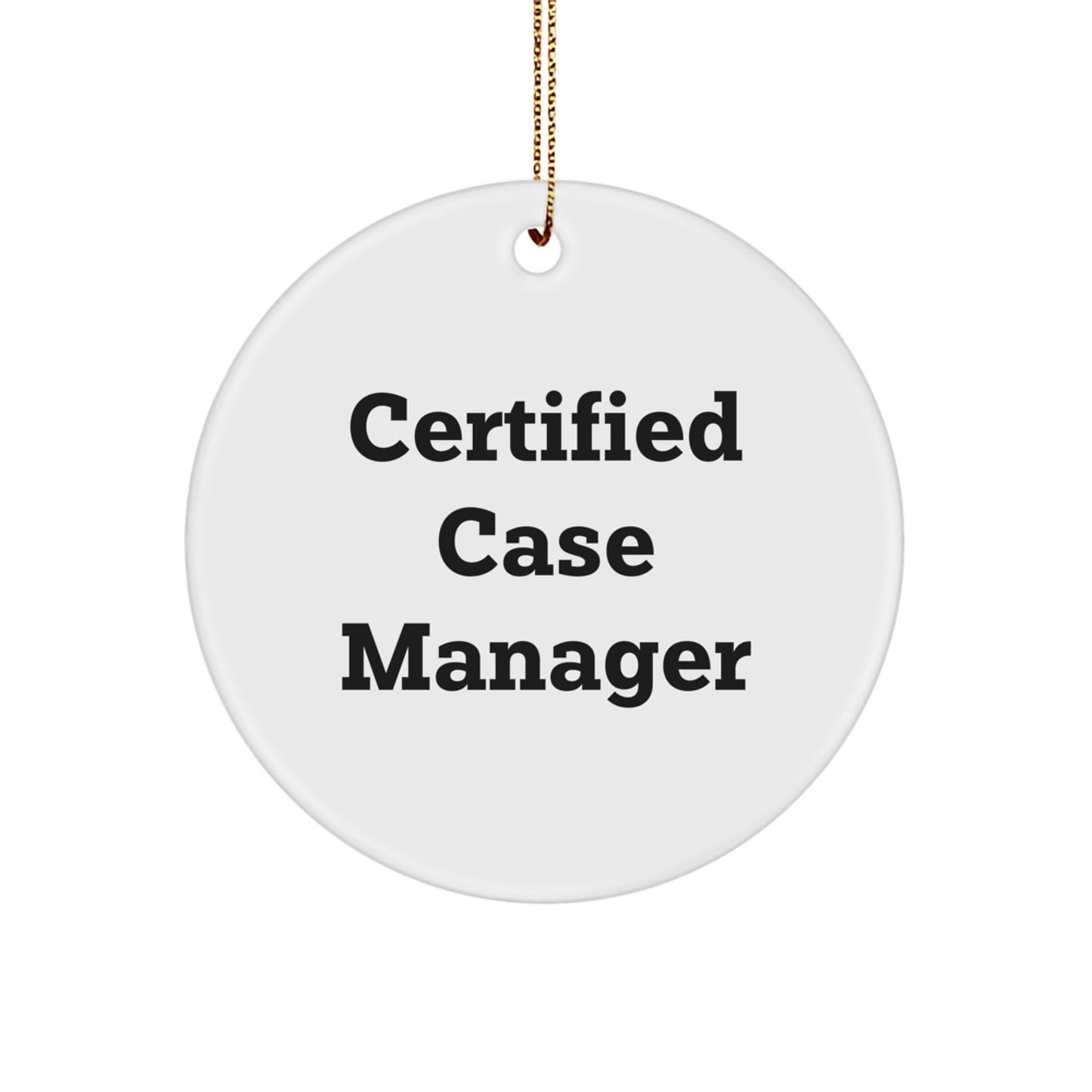 Certified Case Manager Christmas Unique Gifts for Friends, Funny Quote Circle Ornament, Gifts from Coworkers to Case Manager, Unique Christmas Unique Gifts, Circle Ornament for Case Manager - Image 1