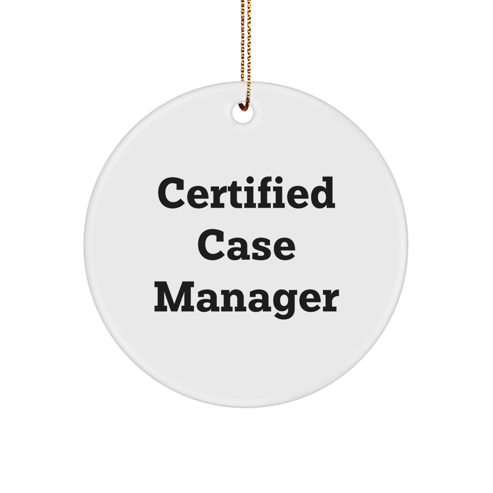 Certified Case Manager Christmas Unique Gifts for Friends, Funny Quote Circle Ornament, Gifts from Coworkers to Case Manager, Unique Christmas Unique Gifts, Circle Ornament for Case Manager - Image 1