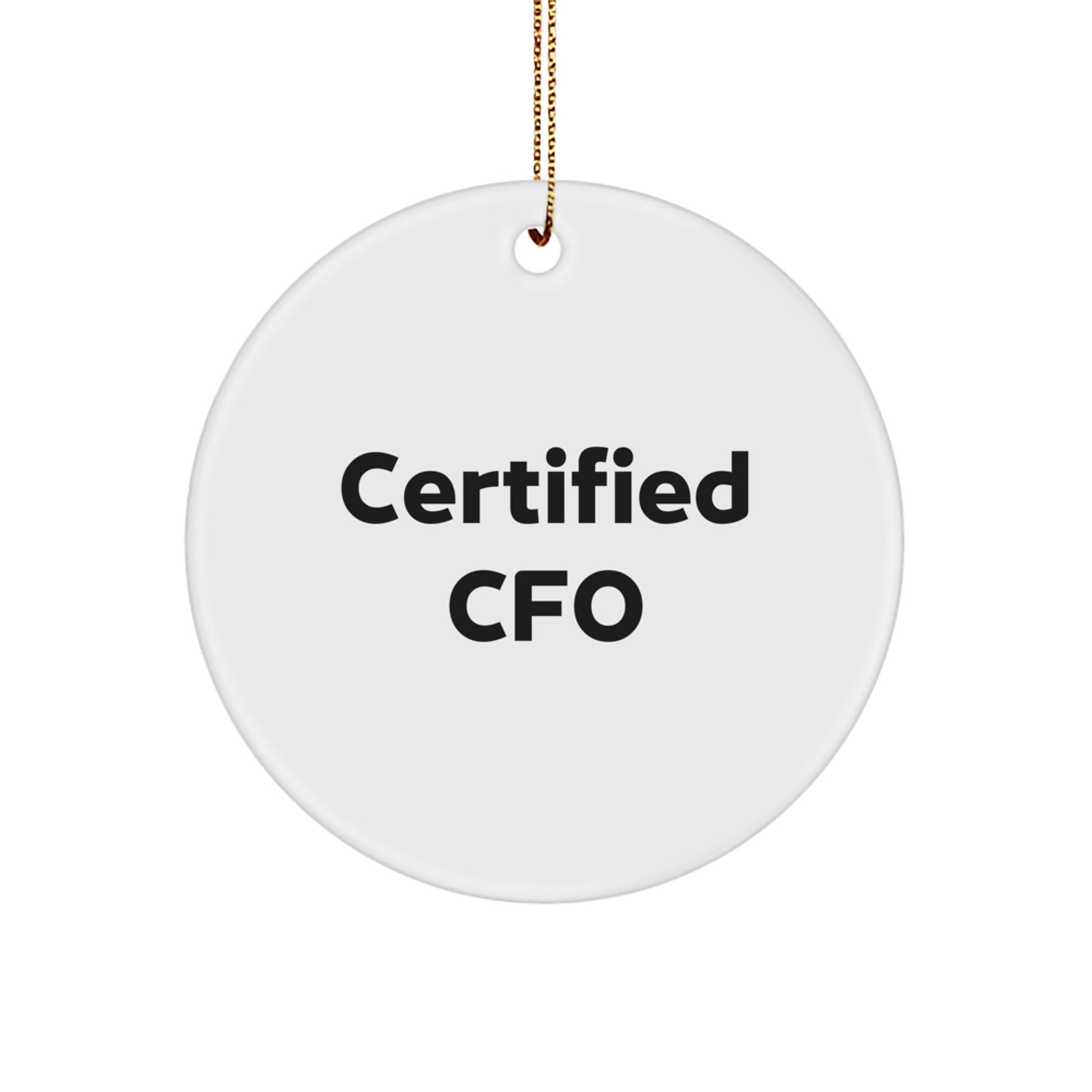 Funny CFO Christmas Circle Ornament Gifts from Men to Friends, Inspirational CFO Ornament for Office Decor, Certified Cfo Quotes Circle Shaped - Image 1