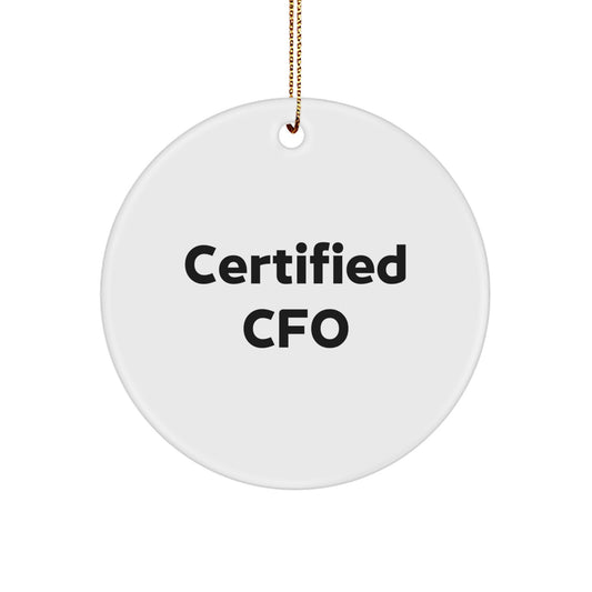 Funny CFO Christmas Circle Ornament Gifts from Men to Friends, Inspirational CFO Ornament for Office Decor, Certified Cfo Quotes Circle Shaped - Image 1