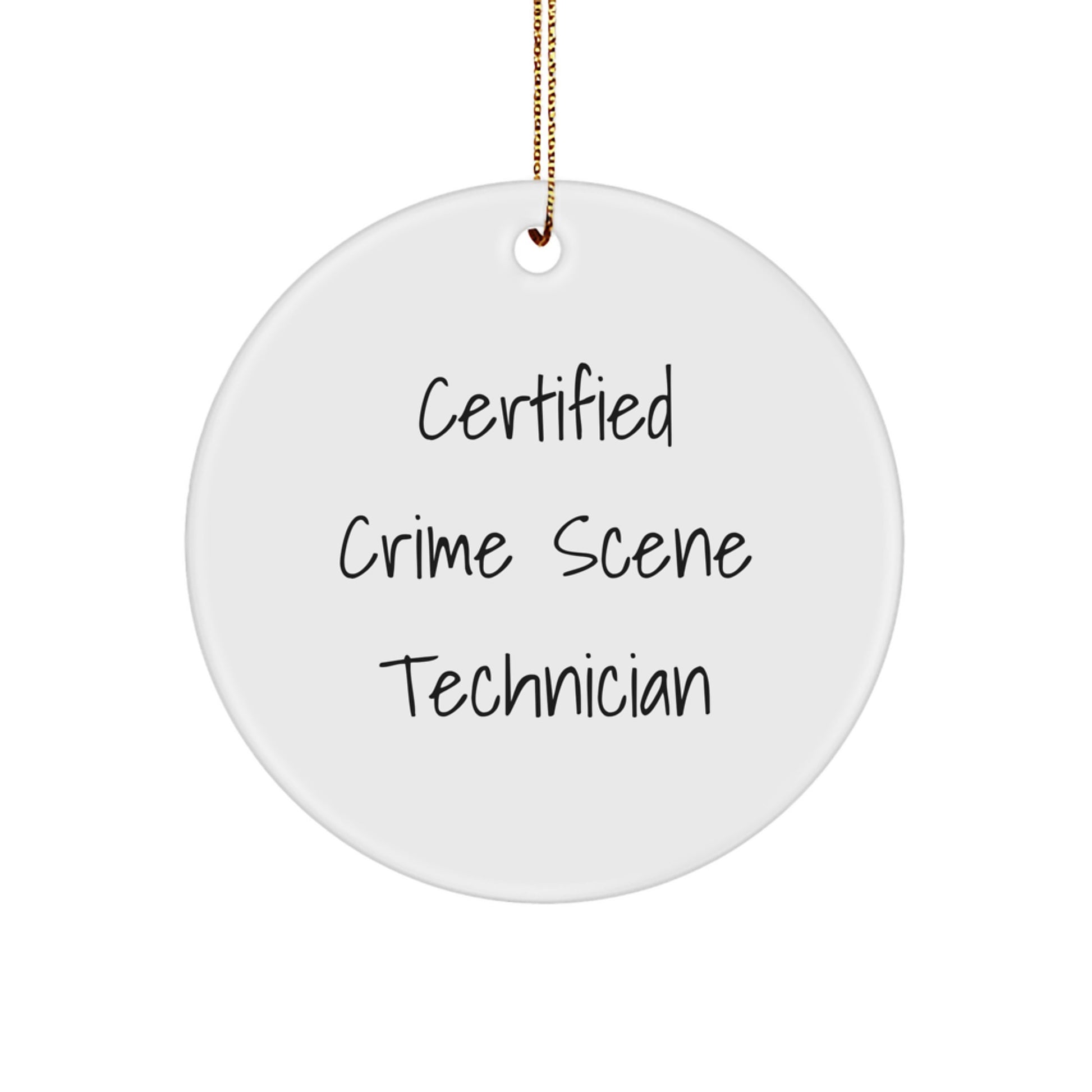 Funny Crime Scene Technician Gifts from Friends and Family - Certified Crime Scene Technician Circle Ornament for Men and Women - Christmas Unique Presents - Image 1