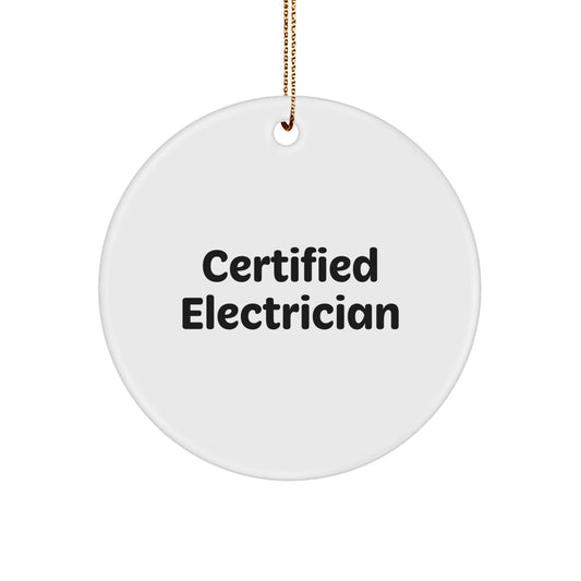 Funny Electrician Gifts for Men, 'Certified Electrician' Circle Ornament, Christmas Unique Gifts from Men to Electrician Friends - Image 1
