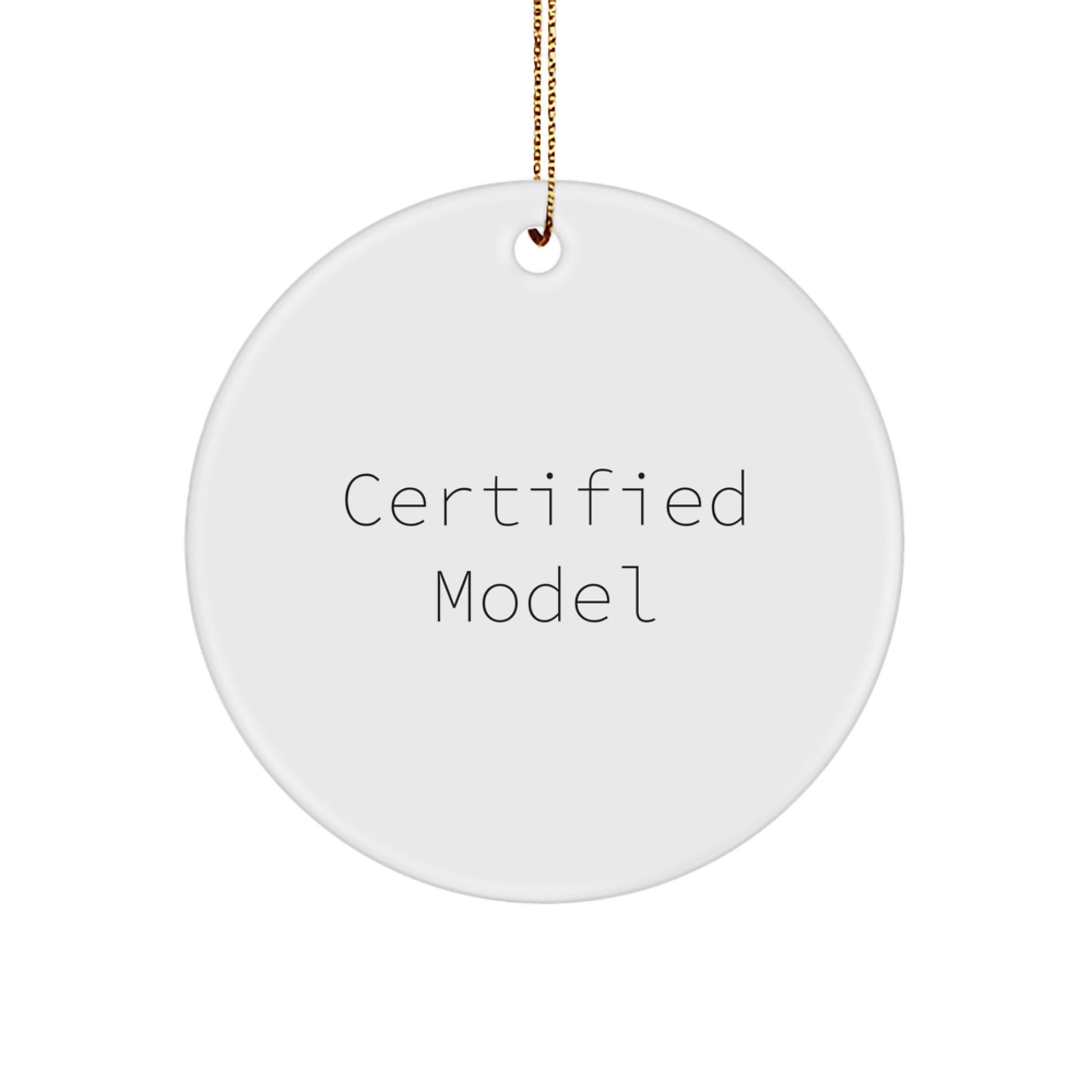 Funny Model Quotes Circle Ornament Gifts from Friends to Model Fans, Unique Christmas Ornament for Model Lovers, Gifts for Model Enthusiasts - Image 1