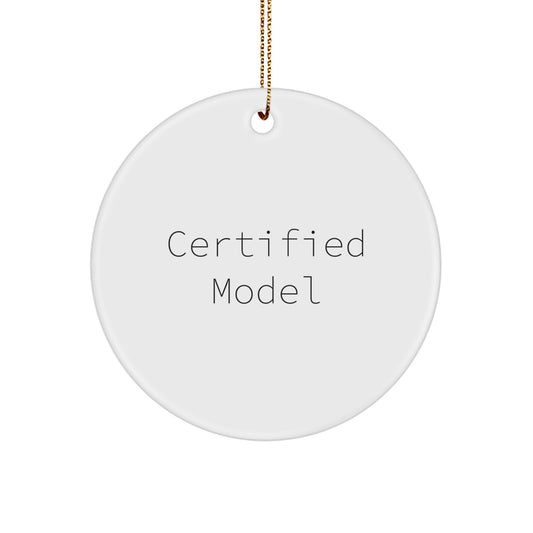 Funny Model Quotes Circle Ornament Gifts from Friends to Model Fans, Unique Christmas Ornament for Model Lovers, Gifts for Model Enthusiasts - Image 1