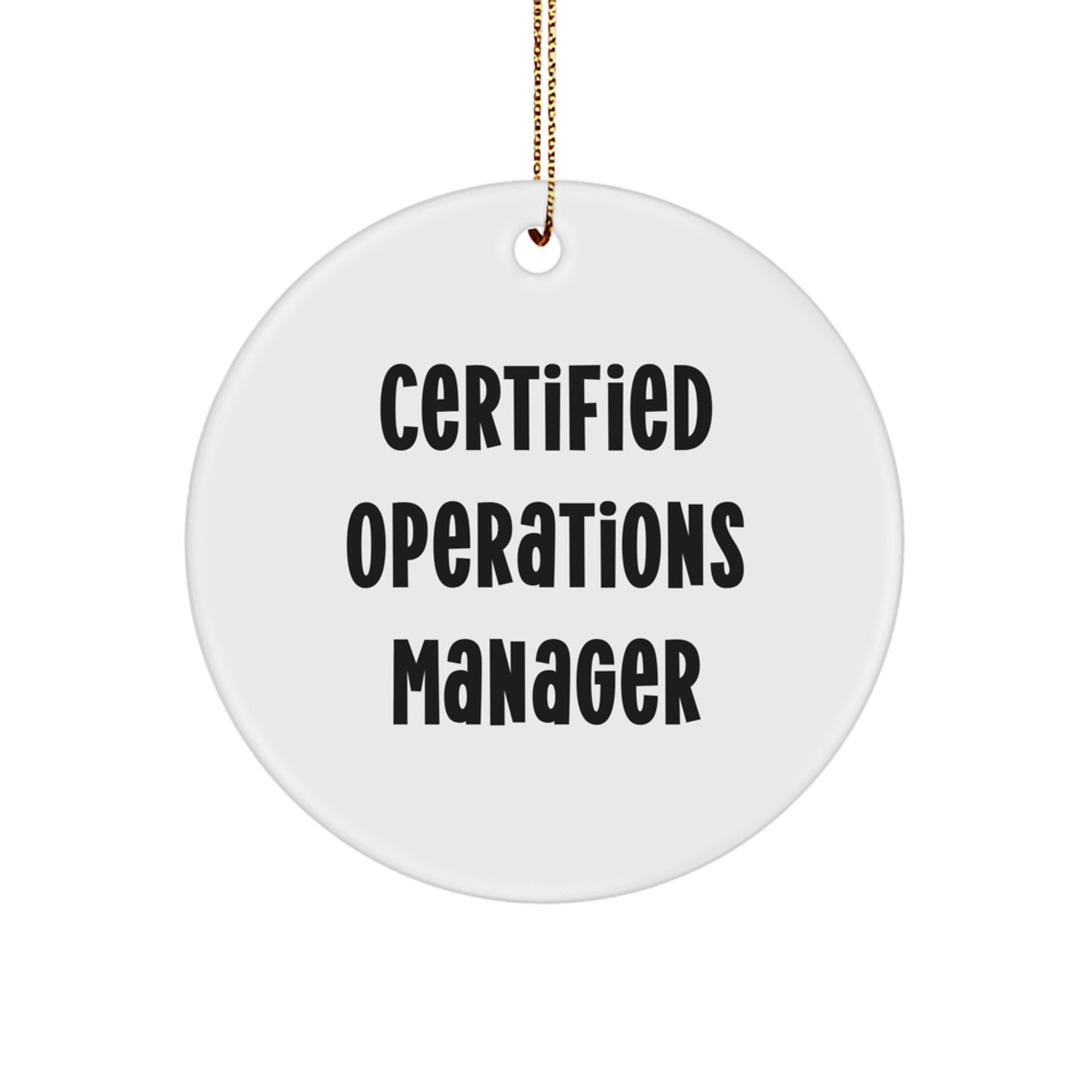 Funny Quote Certified Operations Manager Circle Ornament Gifts from Friends for Operations Manager Christmas Unique Decorations - Image 1