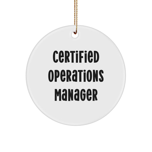 Funny Quote Certified Operations Manager Circle Ornament Gifts from Friends for Operations Manager Christmas Unique Decorations - Image 1