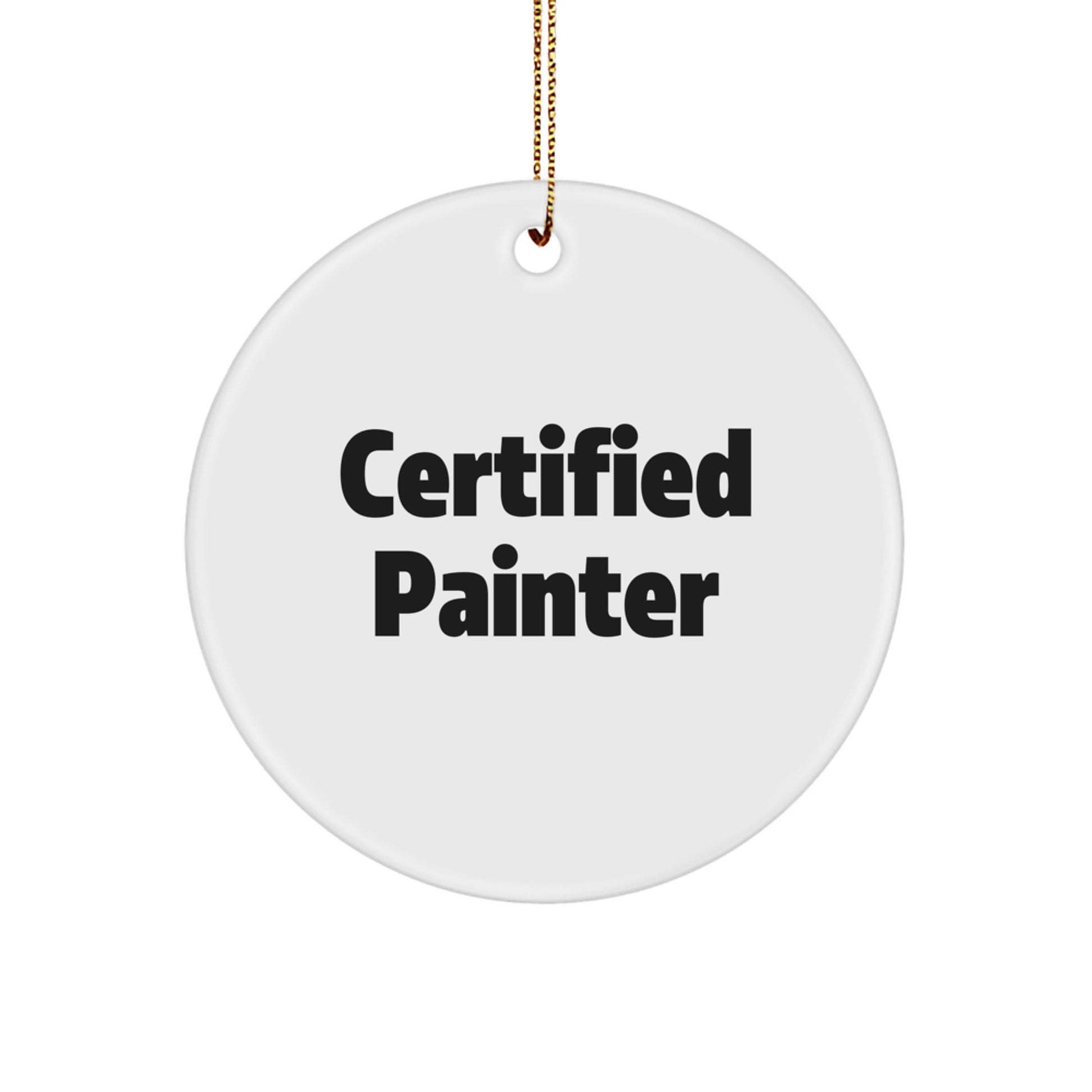 Funny Painter Gifts, Certified Painter Christmas Ornaments, Circle Shape Decorations from Painter Friends - Image 1