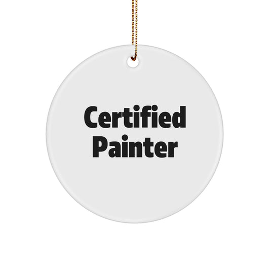 Funny Painter Gifts, Certified Painter Christmas Ornaments, Circle Shape Decorations from Painter Friends - Image 1