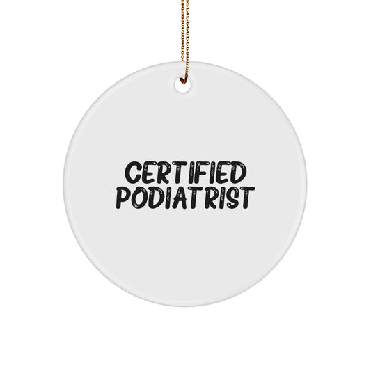 Funny Podiatrist Gifts from Friends - Certified Podiatrist Circle Ornament, Christmas Unique Gifts for Podiatrist - Image 1