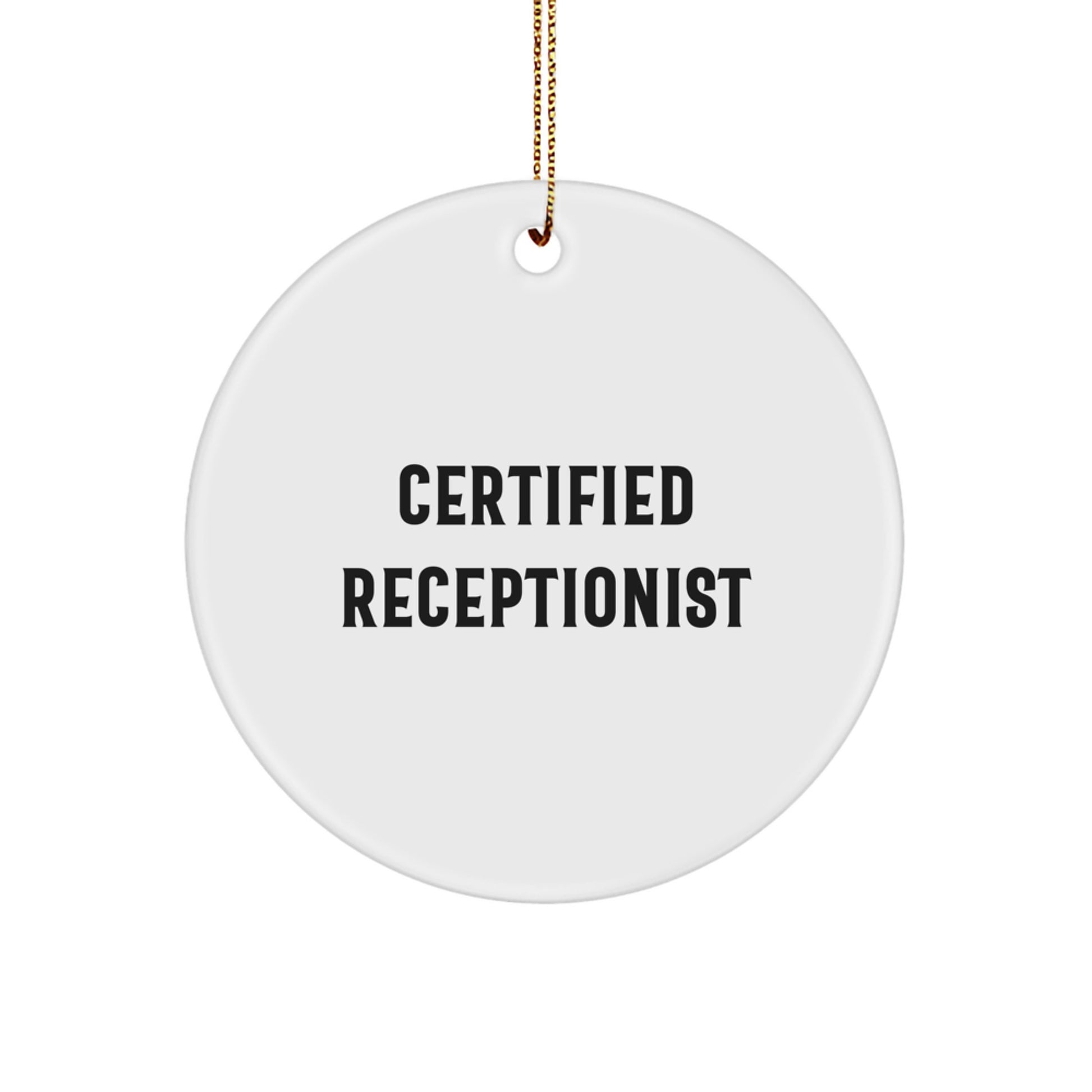 Funny Receptionist Gifts for Women Friends, Certified Receptionist Christmas Unique Gifts, Circle Ornament from Friends, Funny Quote: 'Receptionist' Circle Shaped Ornament - Image 1