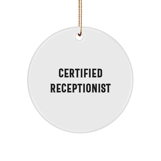 Funny Receptionist Gifts for Women Friends, Certified Receptionist Christmas Unique Gifts, Circle Ornament from Friends, Funny Quote: 'Receptionist' Circle Shaped Ornament - Image 1