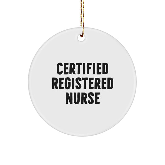 Funny Quote Gifts for Registered Nurse, Certified Registered Nurse Christmas Circle Ornament, Gifts from Family to Friends - Image 1