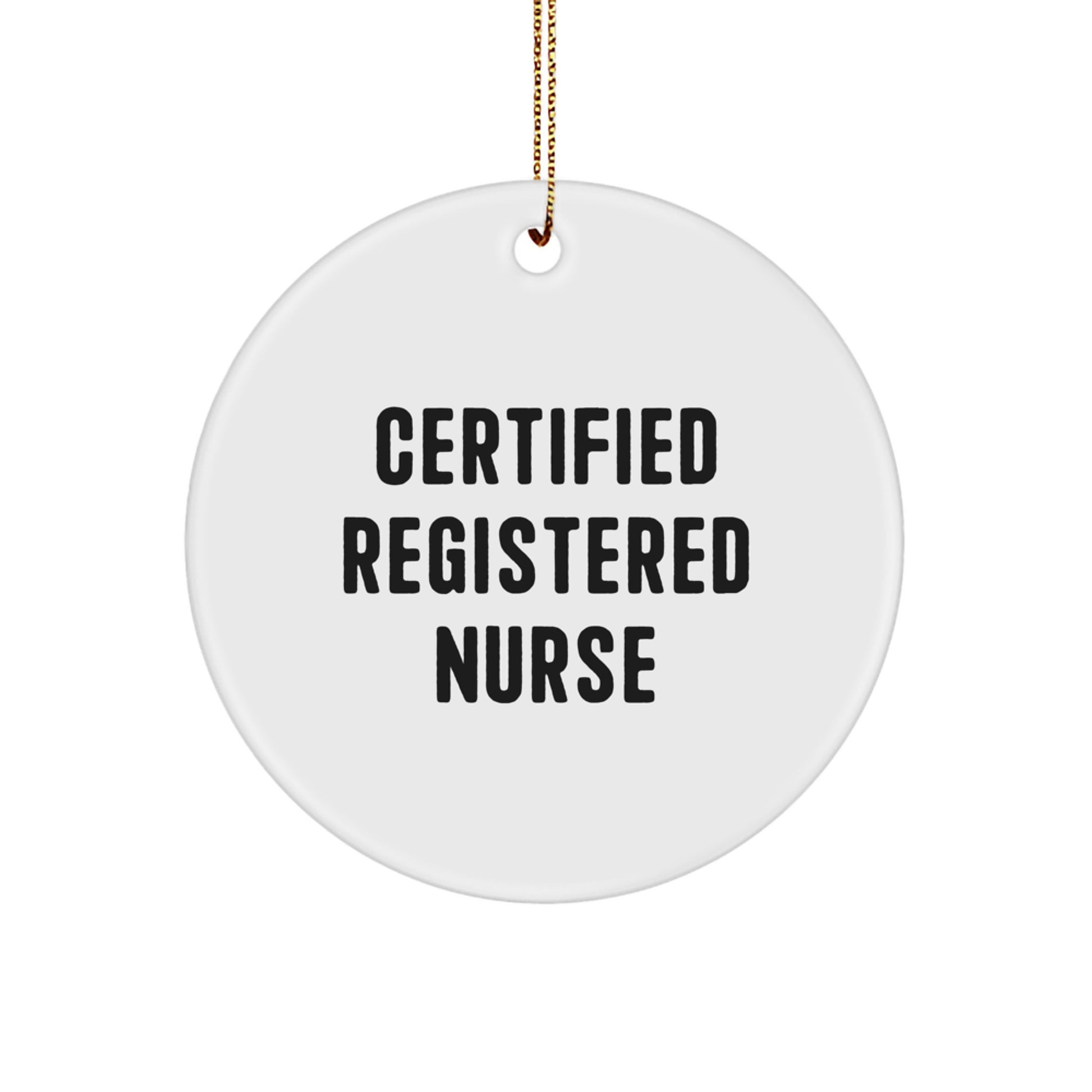 Funny Quote Gifts for Registered Nurse, Certified Registered Nurse Christmas Unique Circle Ornament for Men Women Friends Coworkers Family - Image 1