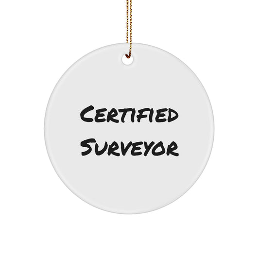 Funny Certified Surveyor Gifts from Men for Surveyor Friends - Circle Ornament, White, 2.75" tall, Perfect for Christmas Unique Gifts - Image 1