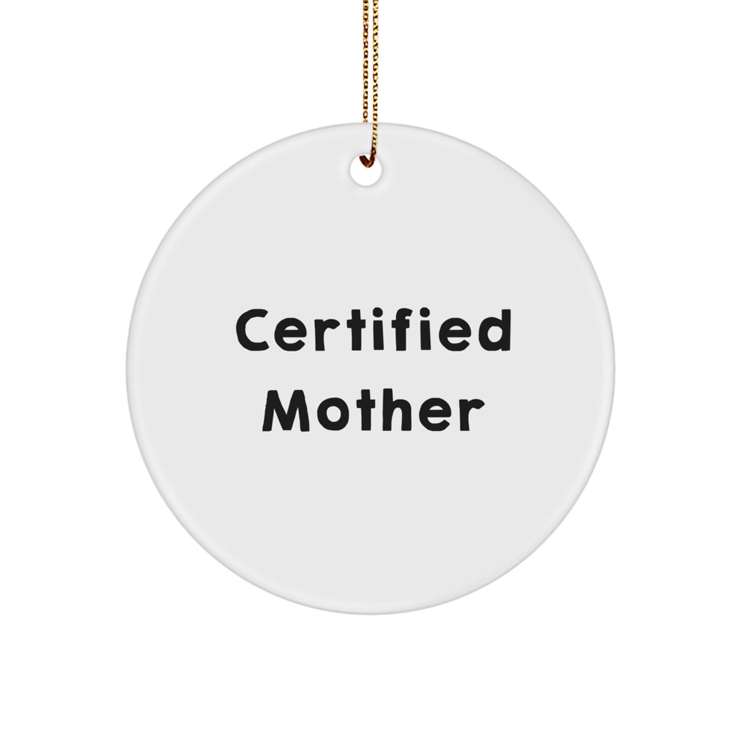 Funny Mother Gifts from Men to Women - Christmas Unique Circle Ornament 'Being a Mother is My Job' - Image 1