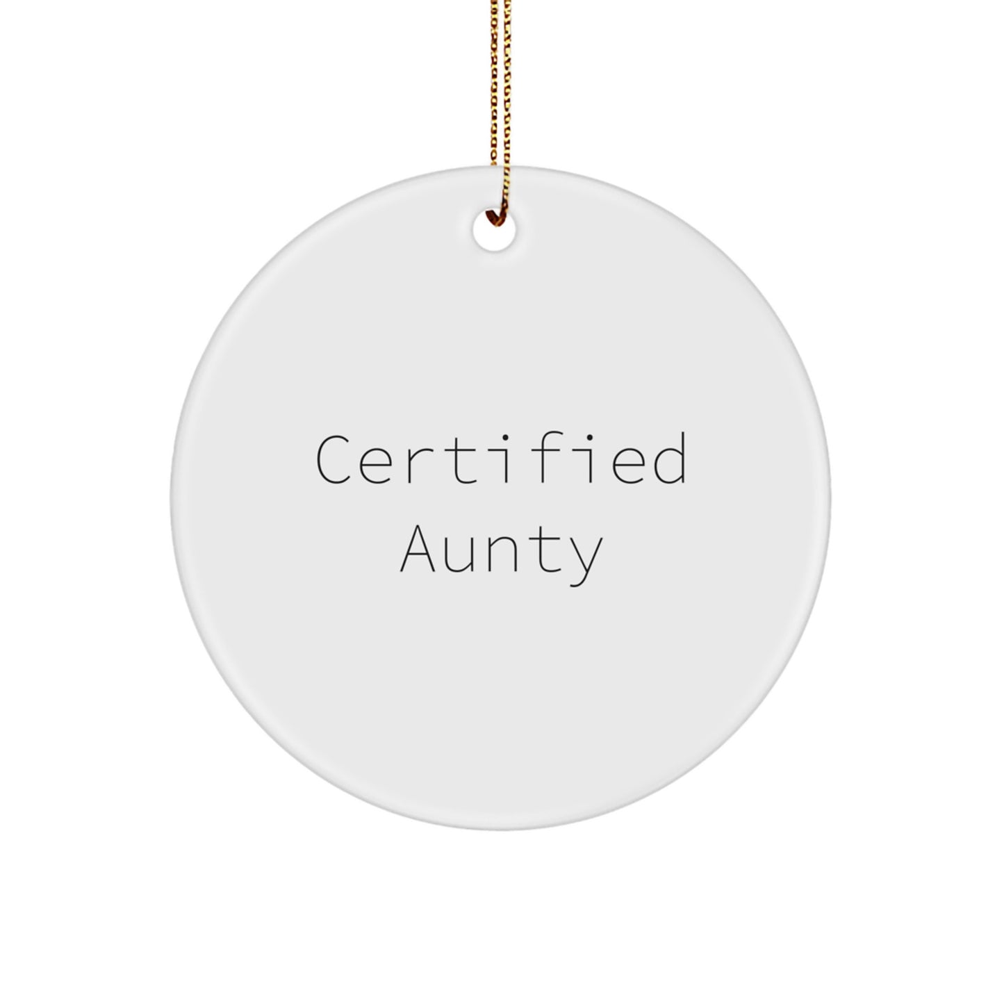 Funny Aunty Certified Gifts from Men, Unique Circle Ornament for Aunty, Christmas Unique Gifts - Image 1