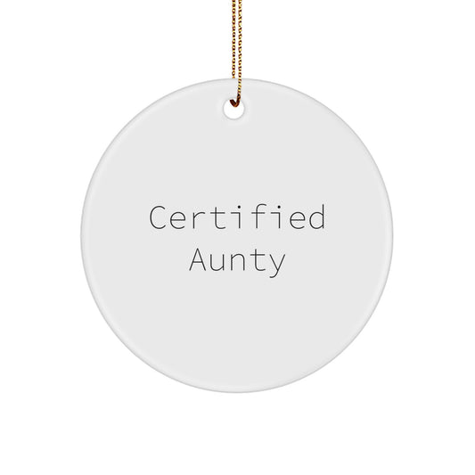 Funny Aunty Certified Gifts from Men, Unique Circle Ornament for Aunty, Christmas Unique Gifts - Image 1