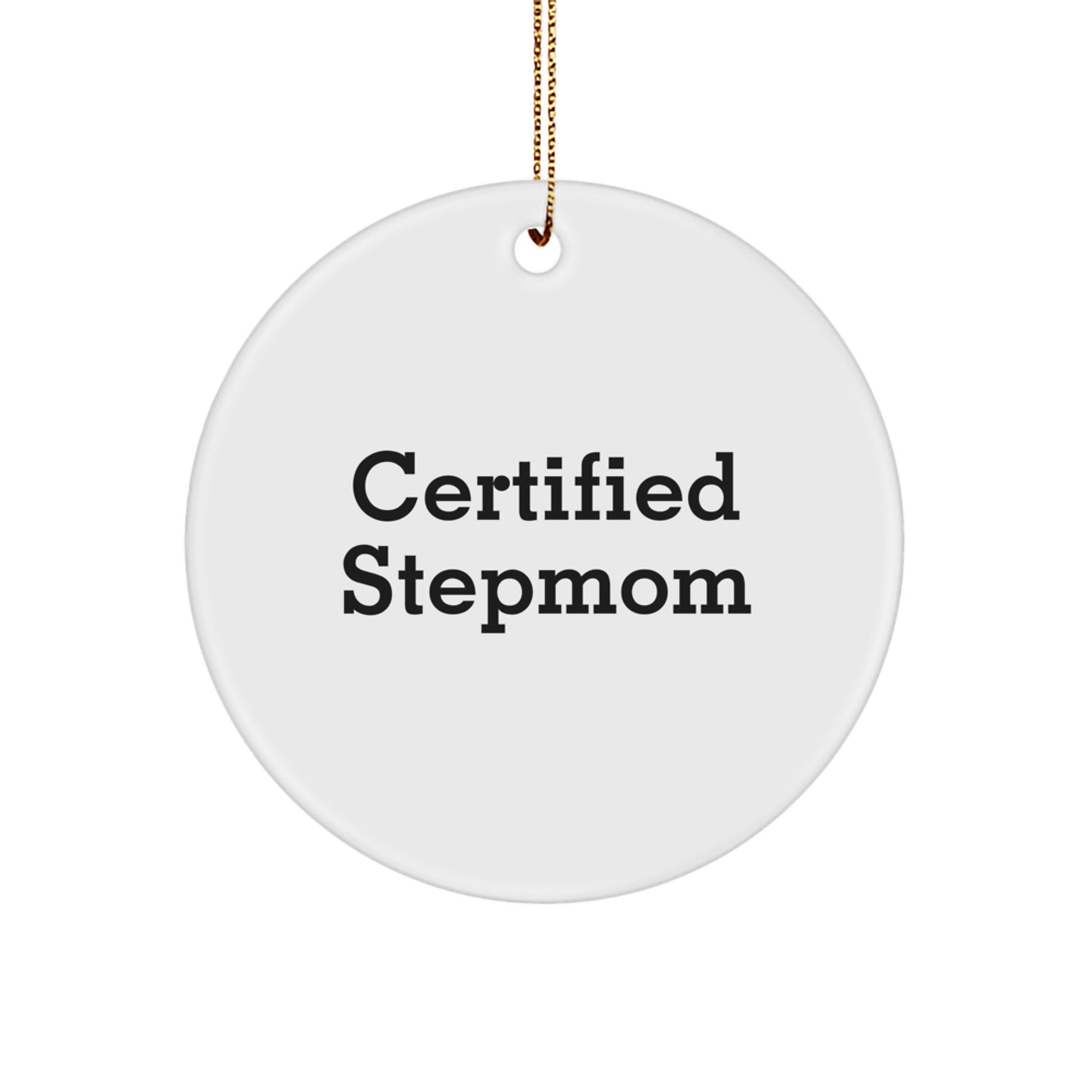 Funny Stepmom Gifts for Christmas, 'Certified Stepmom' Circle Ornament for Women, Gifts from Family, Perfect for Stress-Free Decorating - Image 1