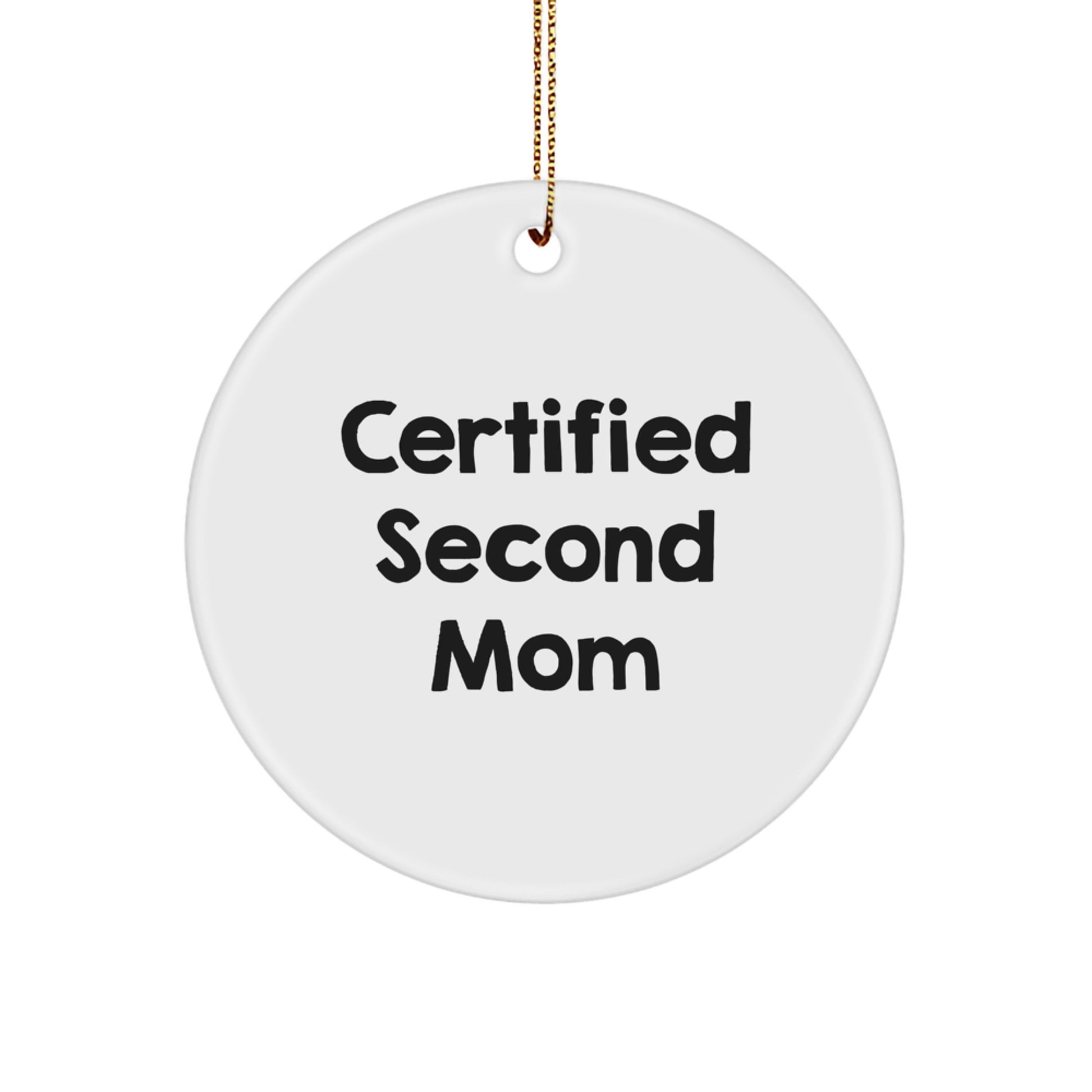 Funny Second Mom Quotes Gifts from Men for Second Mom - Circle Ornament for Christmas Unique Gifts - Image 1