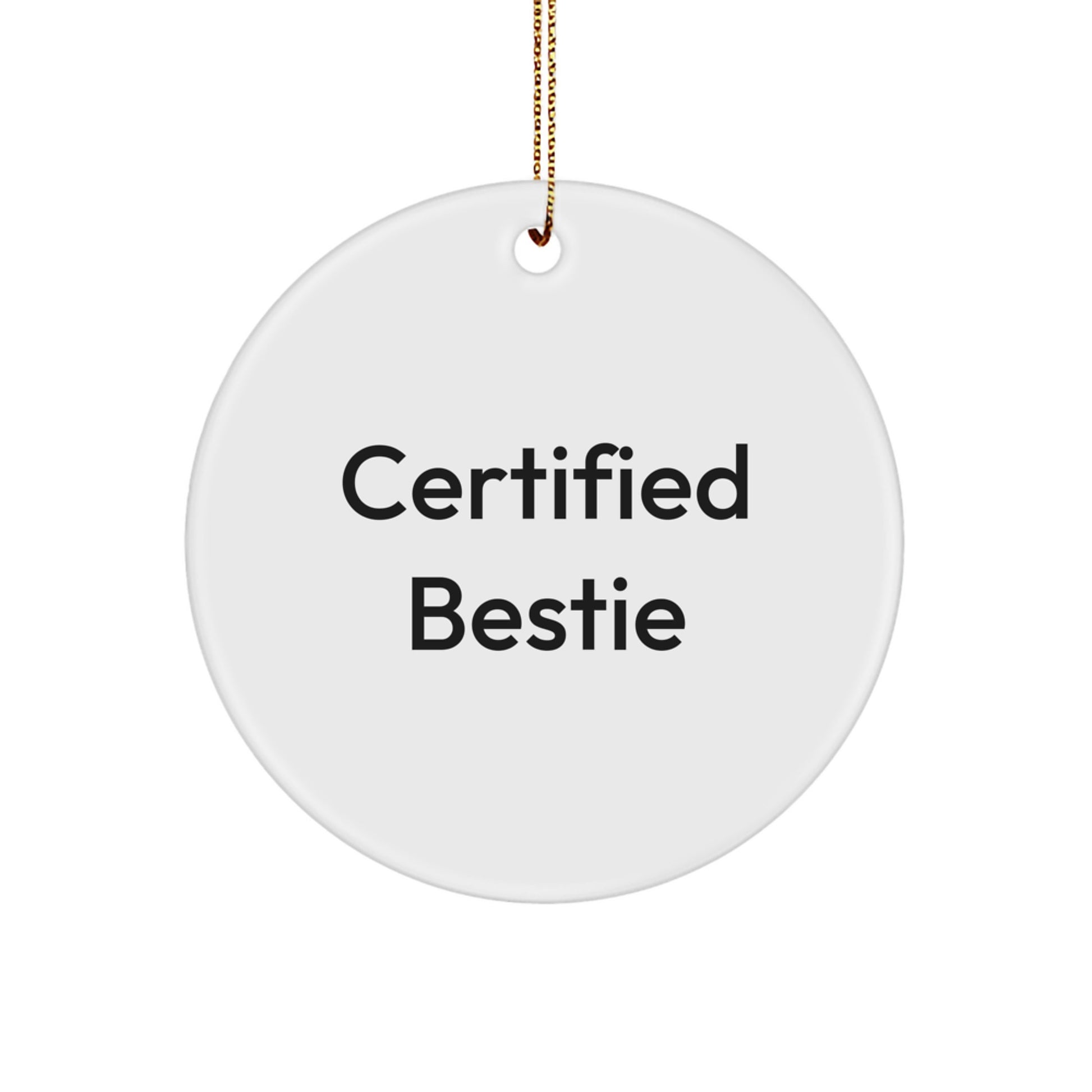 Funny Bestie Gifts from Friends for Bestie - Certified Bestie Circle Ornament, White Color, Christmas Unique Gifts - Image 1