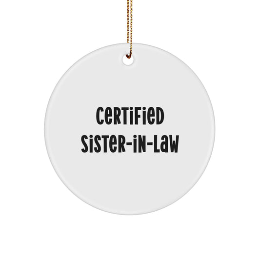 Funny Sister-in-law Gifts, Certified Sister-in-law Quote, Christmas Unique Circle Ornaments for Sister-in-law, Gifts from Women to Sister-in-law - Image 1