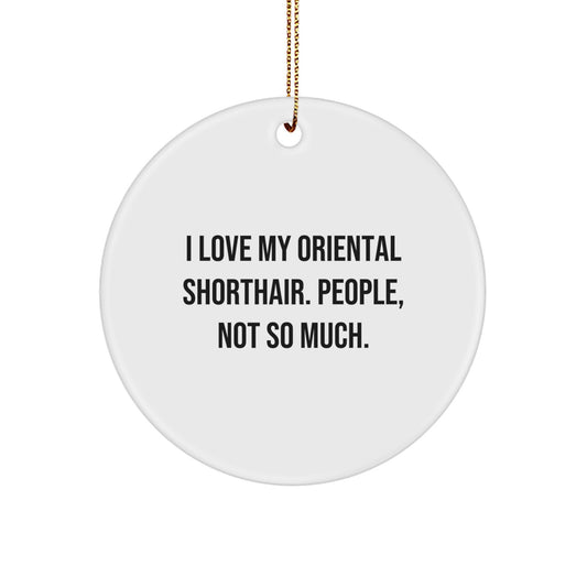 Funny Oriental Shorthair Cat Circle Ornaments, Gifts from Friends for Oriental Shorthair Cat Enthusiasts, Unique Christmas Unique Gifts for Men, Women, Family - Image 1
