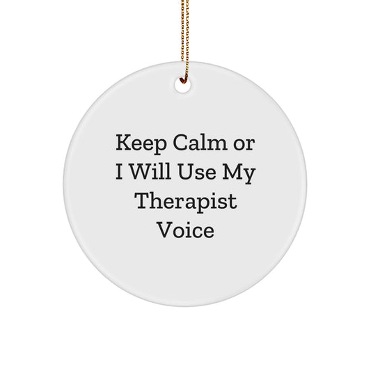 Therapist Gifts from Friends for Christmas Unique Circle Ornaments with Funny 'Keep Calm Or I Will Use My Therapist Voice' Quote - Image 1