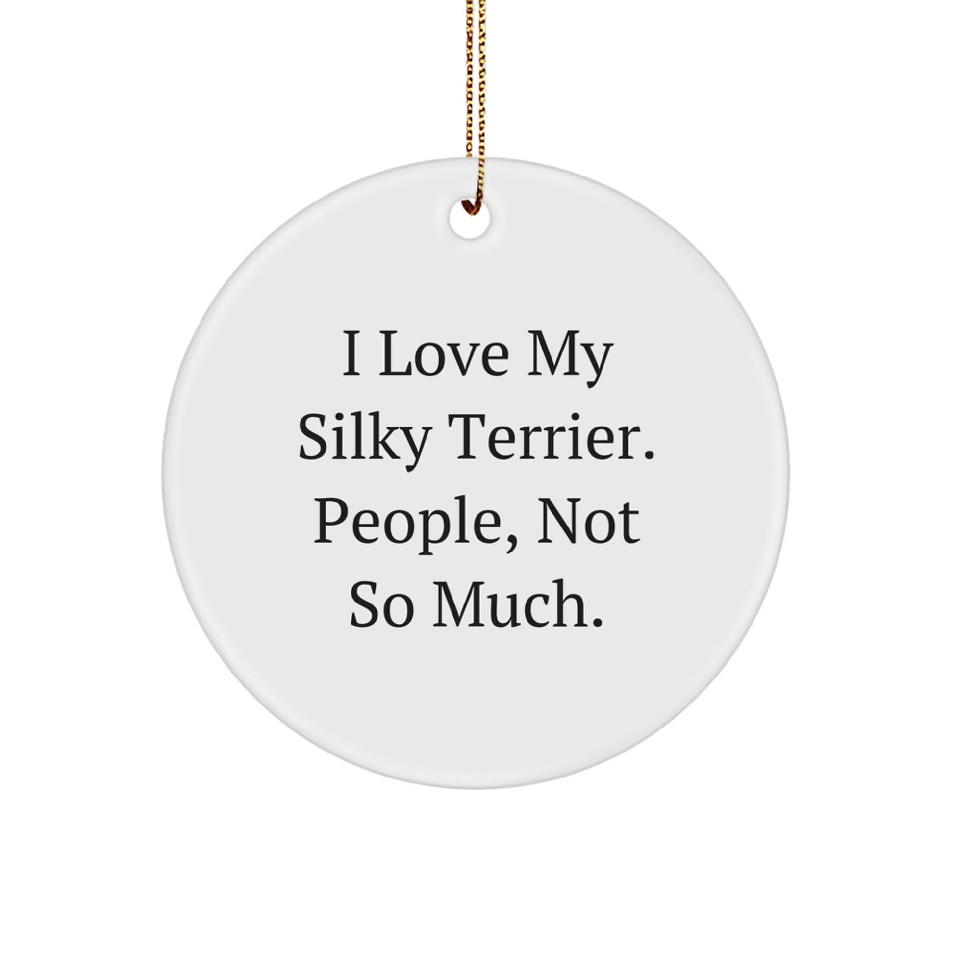 Funny Silky Terrier Dog Lovers Gifts from Family to Friends - I Love My Silky Terrier, Circle Ornament for Christmas - Image 1