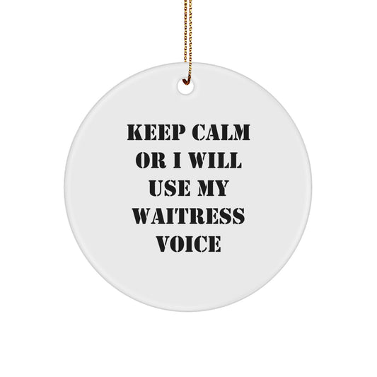 Funny Waitress Gifts for Waitresses, Christmas Unique Circle Ornaments for Women Friends Coworkers, 'Keep Calm Or I Will Use My Waitress Voice' MDF Wood Circle Ornament - Image 1