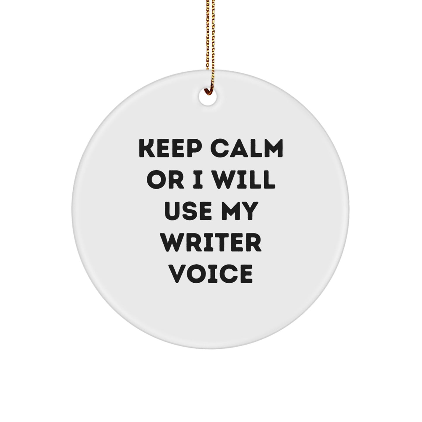 Funny Writer Gifts from Friends to Writer Friends - Keep Calm Or I Will Use My Writer Voice Christmas Ornament - Image 1