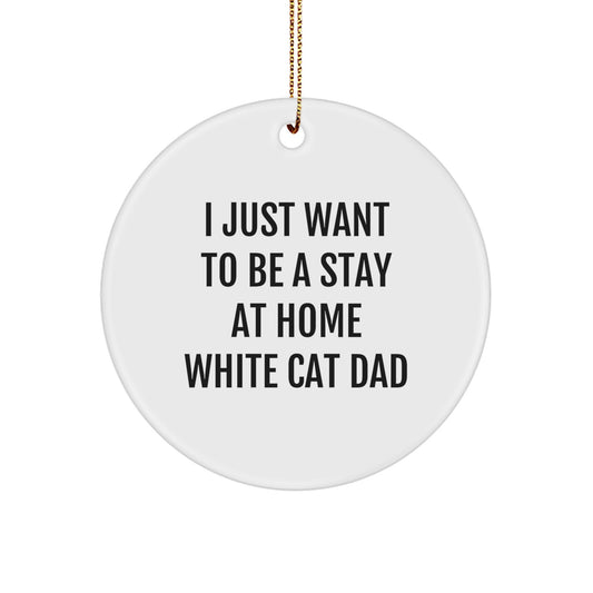 Funny White Cat Gifts for Stay At Home White Cat Dad, Christmas Unique Circle Ornament with Gold Cord, Gifts from Men to Friends, Family, Coworkers - Image 1