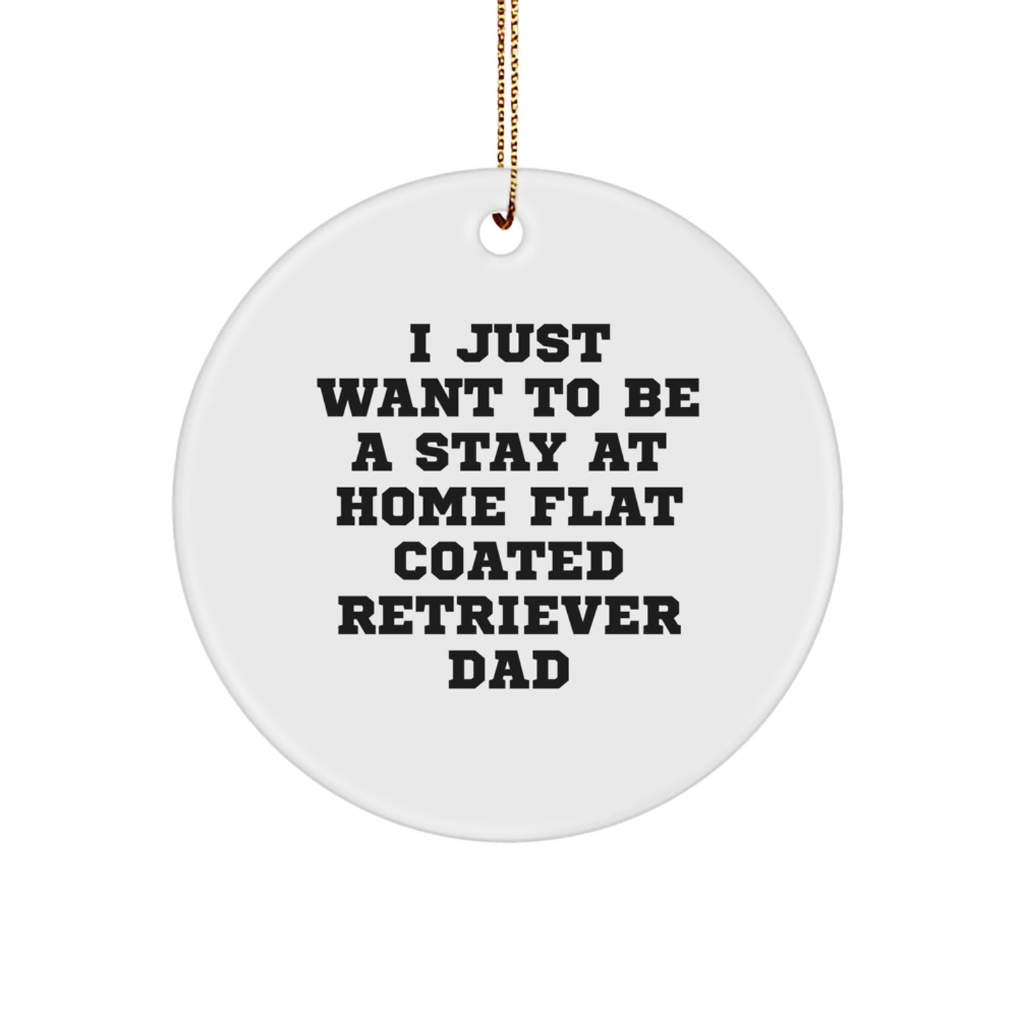 Funny Flat Coated Retriever Dog Circle Ornament Gifts from Dad for Men's Christmas Unique Gifts - Image 1