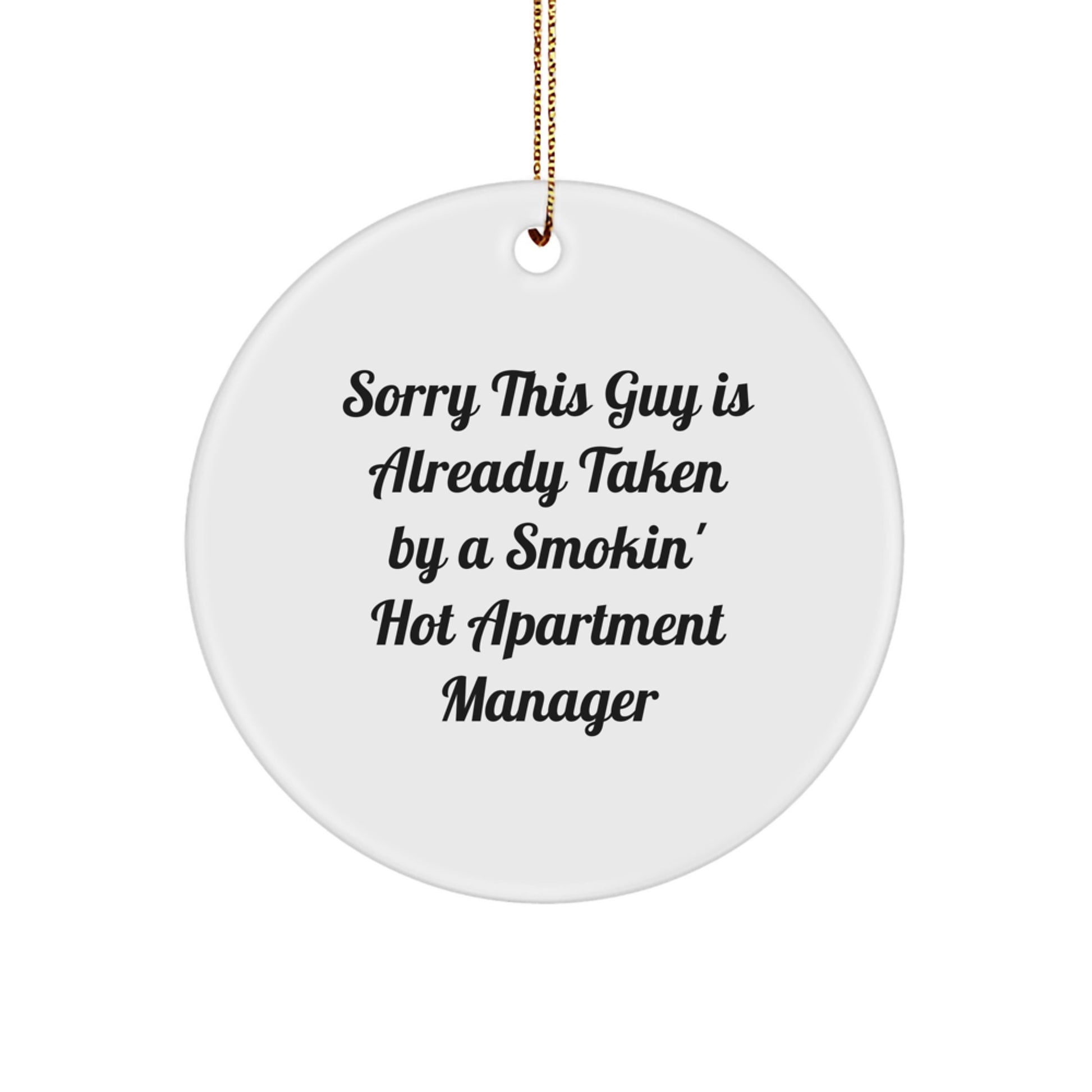 Funny Apartment Manager Gifts for Men from Friends, Christmas Unique Circle Ornament with Sorry This Guy Is Already Taken Quote, White, Durable MDF Material - Image 1